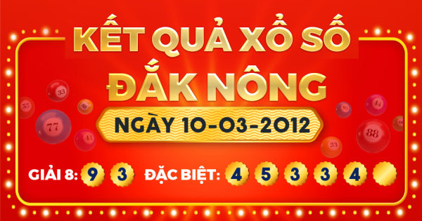 Kết quả xổ số Đắk Nông ngày 10/3/2012