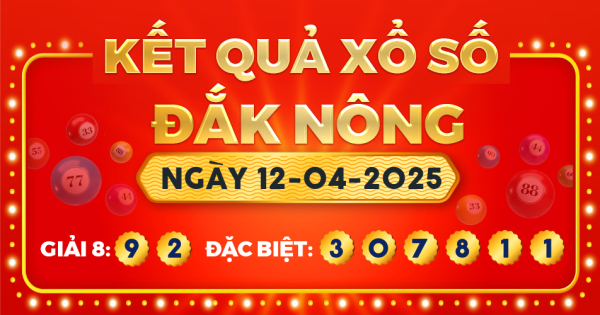 Kết quả xổ số Đắk Nông ngày 12/4/2025