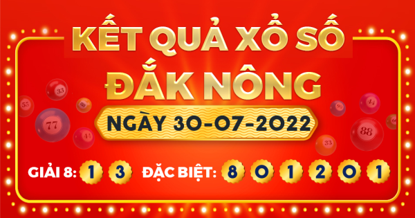 Kết quả xổ số Đắk Nông ngày 30/7/2022