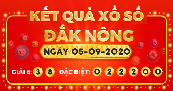 Kết quả xổ số Đắk Nông ngày 5/9/2020