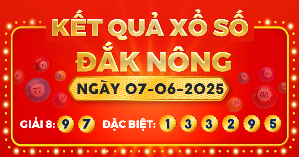 Kết quả xổ số Đắk Nông ngày 7/6/2025