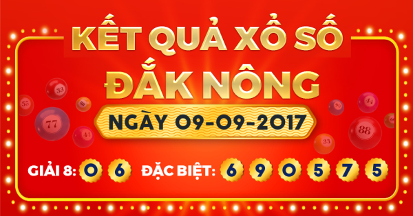 Kết quả xổ số Đắk Nông ngày 9/9/2017